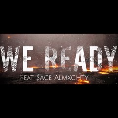 We Ready feat $ace