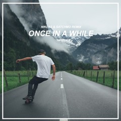 Once in a While (Niklas & Satchmo Remix) - Timeflies