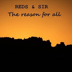 REDS & SIR - The reason for all (Original Mix)[FREE DOWNLOAD]