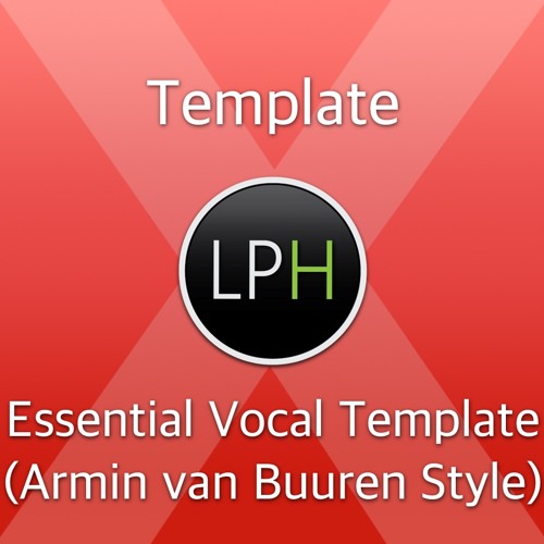 Essential Vocal Template (Armin Van Buuren Style)