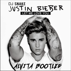 Snake x Justin Bieber - Let me love you (ALVITA BOOTLEG) *FREE DOWNLOAD
