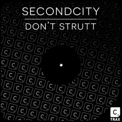 Secondcity - Don't Strutt