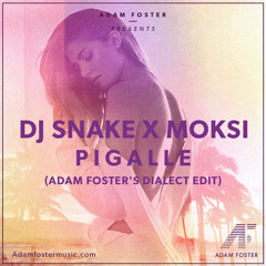 Dj Snake X Moksi- Pigalle (Adam Foster's Dialect Edit) II  Played by Tiesto on Clublife #492  II