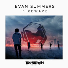 Evan Summers - Firewave [OUT NOW!]