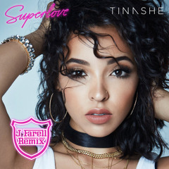 Tinashe - Superlove (J Farell Remix)