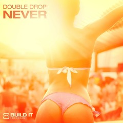 Double Drop - Never