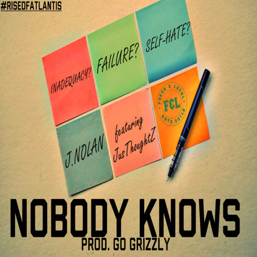 J.Nolan - Nobody Knows ft. JusThoughtZ (prod. Go Grizzly)