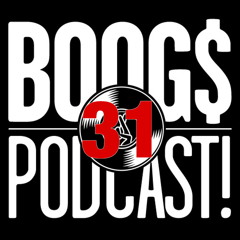 Boogs Podcast Episode 31