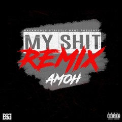 My Shit - Amoh & JstarHefner( BSG remix)