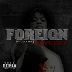 Foreign (Prod. By KHK$)