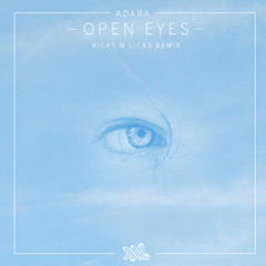 Adara x Estiva - Open Eyes (Kicks N Licks Remix)