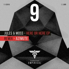 01 Jules & Moss - Here Or Here (Original Mix)