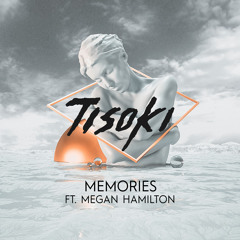 Tisoki - Memories ft. Megan Hamilton