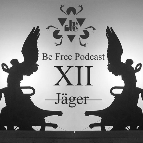 Be Free Podcast XII: Jäger