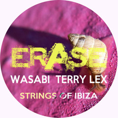 Wasabi, Terry Lex - Strings Of Ibiza OUT NOW!! #FEATURED BEATPORT