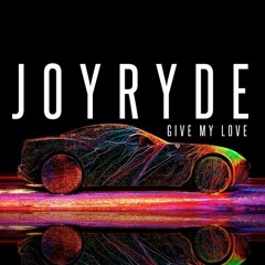 Joyryde - Give My Love (Jakka-B Edit) FREE Download