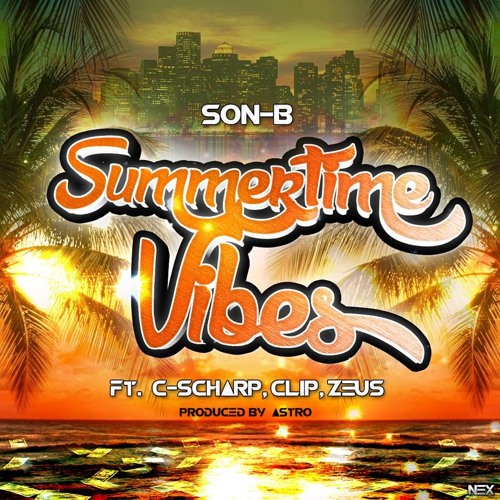 Son B "Summertime Vibes" Ft C Scharp, Clip & Zeus Produced by Astro