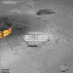 PLAY ~ Trouble (Prod. KEEM.THE.CIPHER)