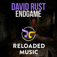 David Rust - Endgame (Sample)(OUT NOW) [Reloaded]