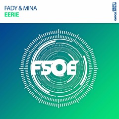 Fady & Mina - Eerie *OUT NOW!*
