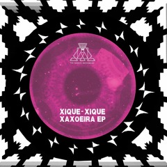Xique-Xique - Xaxoeira (Nicola Cruz rmx) [MAGIC06] (B2)