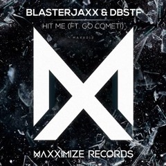 Blasterjaxx & DBSTF ft. Go Comet! – Hit Me (Lunatic Inc. Rework)