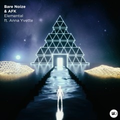 Bare Noize & AFK - Elemental ft. Anna Yvette [Premiere]