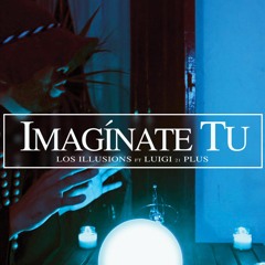 Luigi 21 Plus - Imaginate Tu (Luckv - DJ)