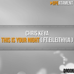 Chris Keya - This Is Your Night ( Ft.Eileithyia ) (Free DL)