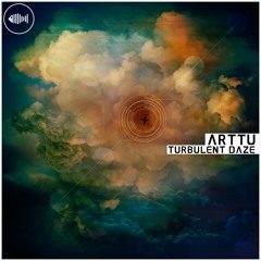 Arttu - Turbulent Daze (Original Mix)