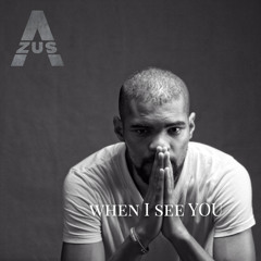 When I see you