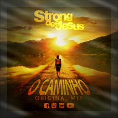 StrongDeeJesus - O Caminho (Original Mix)