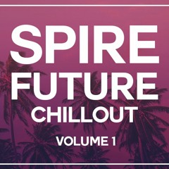 Spire Future Chillout Volume 1