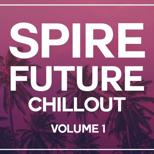 Spire Future Chillout Volume 1