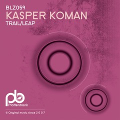 Kasper Koman - Trail (Preview)