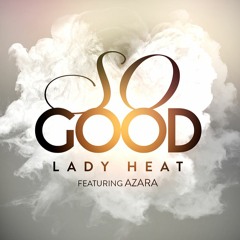 Lady Heat - So Good feat. Azara