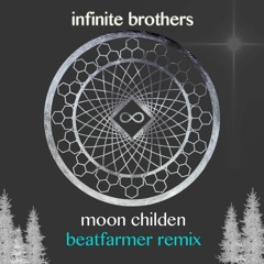 Infinite Brothers-Moon Children(beatfarmer Remix)