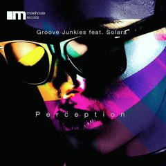 Groove Junkies feat. Solara "PERCEPTION"  (GJ Original Afro Soul Mix - snippet)