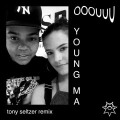 Young MA - ooouuu (Tony Seltzer Remix Part 1 & 2)