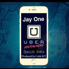 Jay One- Uber Everywhere(Spanish Remix)