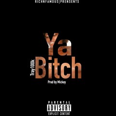 Ya Bitch Prod By Mickey