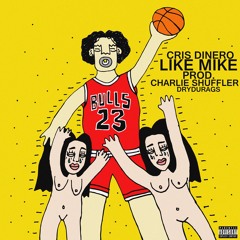 like mike (prod. charlie shuffler)