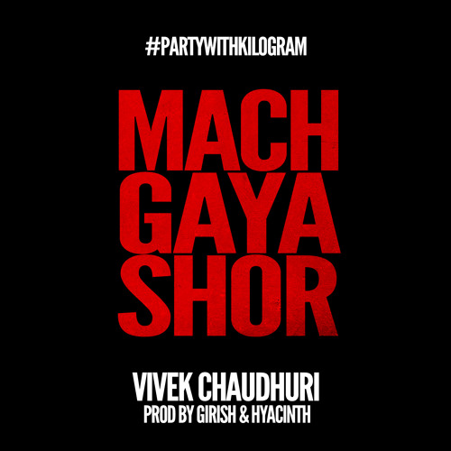 MACH GAYA SHOR FT VIVEK