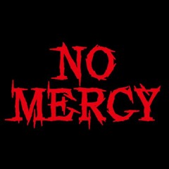 -No Mercy-