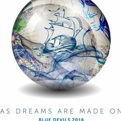 Blue Devils 2016 - As Dream are Made On