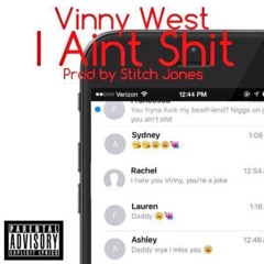Vinny West - I Aint Shit [JTEMixedIt]