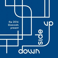 Bluecoats 2016 - Downside Up