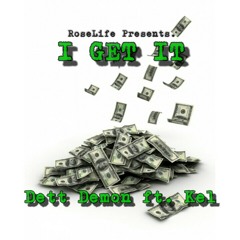 I Get It Dett Demon ft. Kel