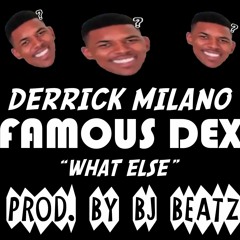 What Else Feat. Famous Dex (Prod. Bj Beatz)