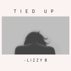 Lizzy B - Tied Up [Prod. XVR BLCK]